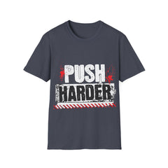 Push Harder T-Shirt — Motivational Gym Workout Tee