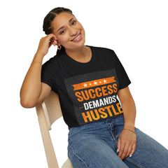 Success Demands Hustle T-Shirt