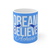 Dream Believe Achieve Coffee Mug — Inspirational Blue 11oz Ceramic