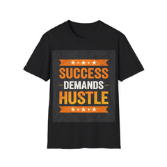 Success Demands Hustle T-Shirt