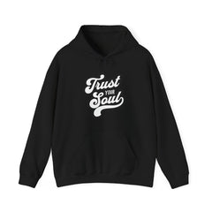Trust Your Soul Hoodie — Inspirational Script Pullover