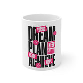 Mug — Dream Plan Achieve Motivational Coffee Cup (Focus • Keep Calm • Hope)