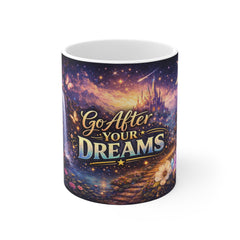 Go After Your Dreams – Inspirational Fantasy Coffee Mug (11oz)