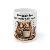 Funny Coffee Mug — “My Brain Has Too Many Tabs Open” Owl Memory Mug