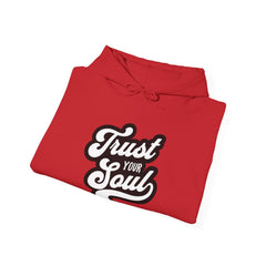Trust Your Soul Hoodie — Inspirational Script Pullover