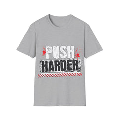 Push Harder T-Shirt — Motivational Gym Workout Tee