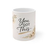 You Got This – Encouraging Coffee Mug (11oz)