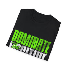 Dominate The Positive Things in Life T-Shirt