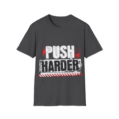 Push Harder T-Shirt — Motivational Gym Workout Tee