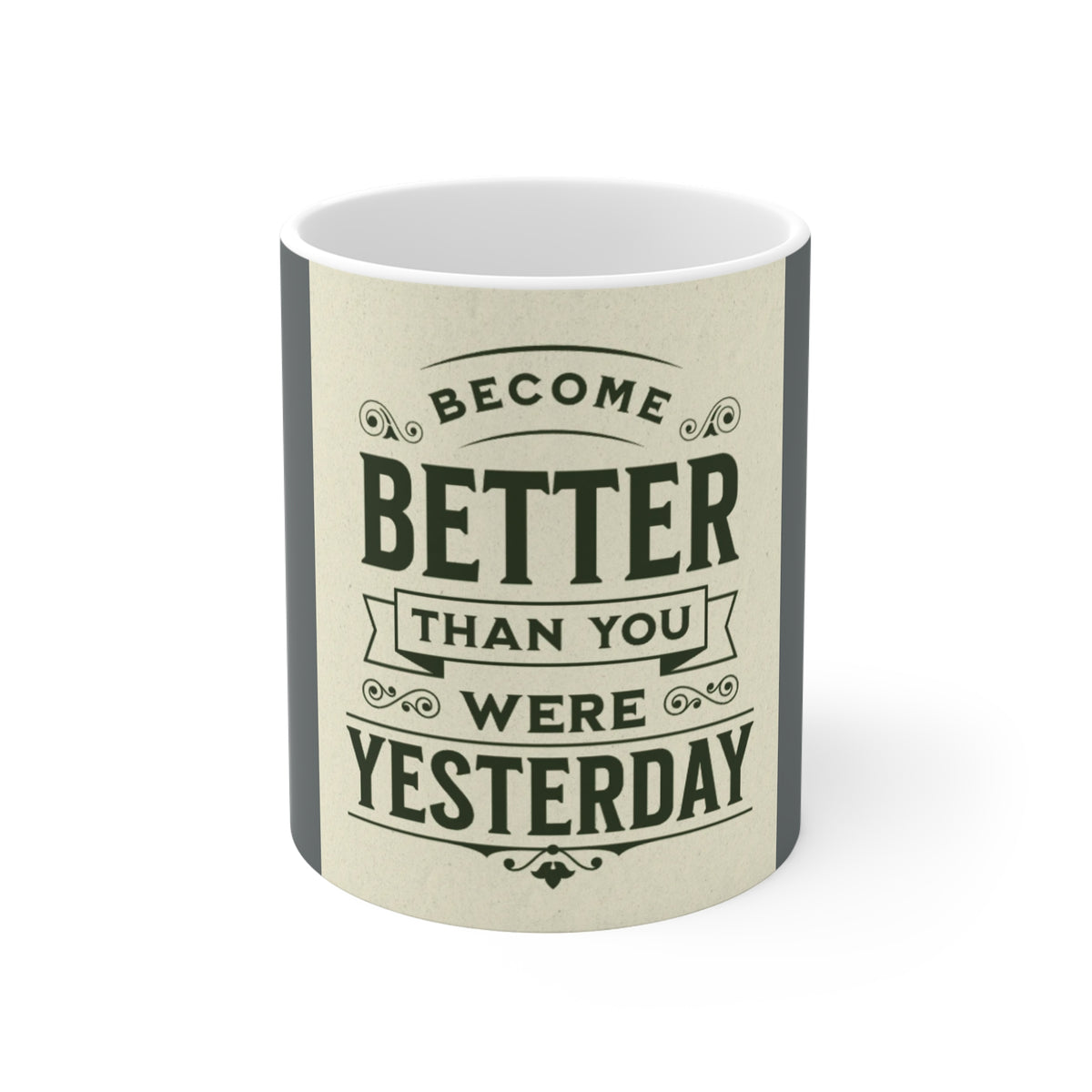 Motivational 11oz Mug — "Become Better Than You Were Yesterday" Inspirational Coffee Cup