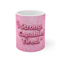 Strong. Capable. Tired. Pink Glitter Coffee Mug — Empowerment Gift for Women
