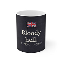 Bloody Hell Mug — British Flag Coffee Cup, Funny UK Phrase Tea Mug