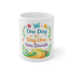 Motivational Ceramic Mug — "One Day or Day One, You Decide" Inspirational Coffee Cup