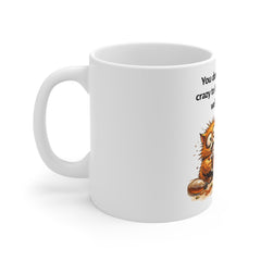 Funny Owl Beer Mug — "You don't have to be crazy to hang out with us, we'll train you."