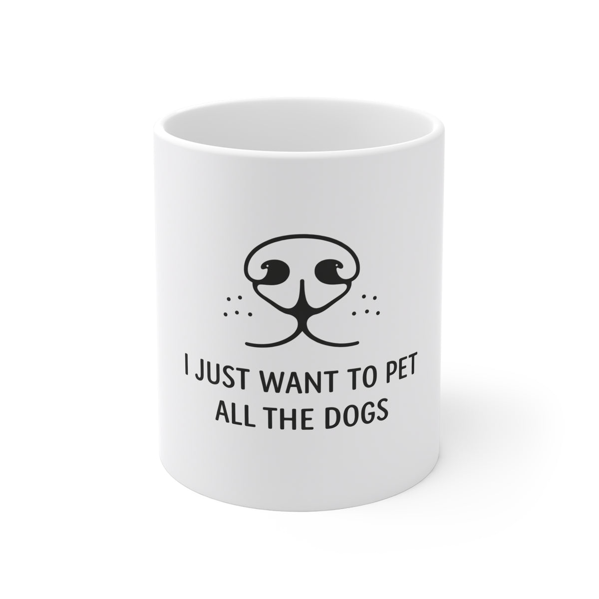Dog Lover Coffee Mug — "I Just Want to Pet All the Dogs" 11oz Ceramic