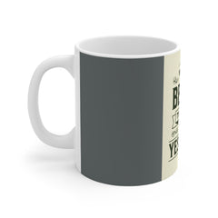 Motivational 11oz Mug — "Become Better Than You Were Yesterday" Inspirational Coffee Cup