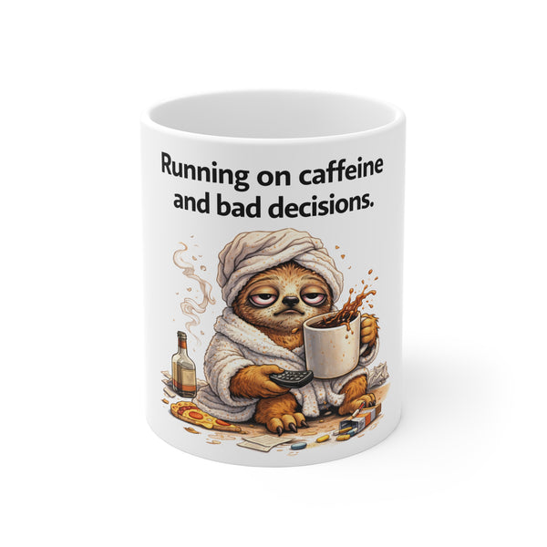 11oz Mug — "Running on Caffeine and Bad Decisions" Sloth Coffee Mug
