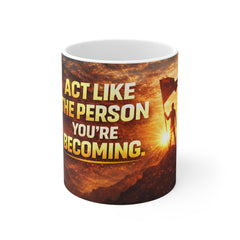 Inspirational 'Act Like The Person You're Becoming' Mug — Motivational Coffee Cup