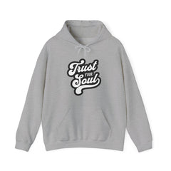 Trust Your Soul Hoodie — Inspirational Script Pullover